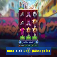 nota 4.86 uber passageiro